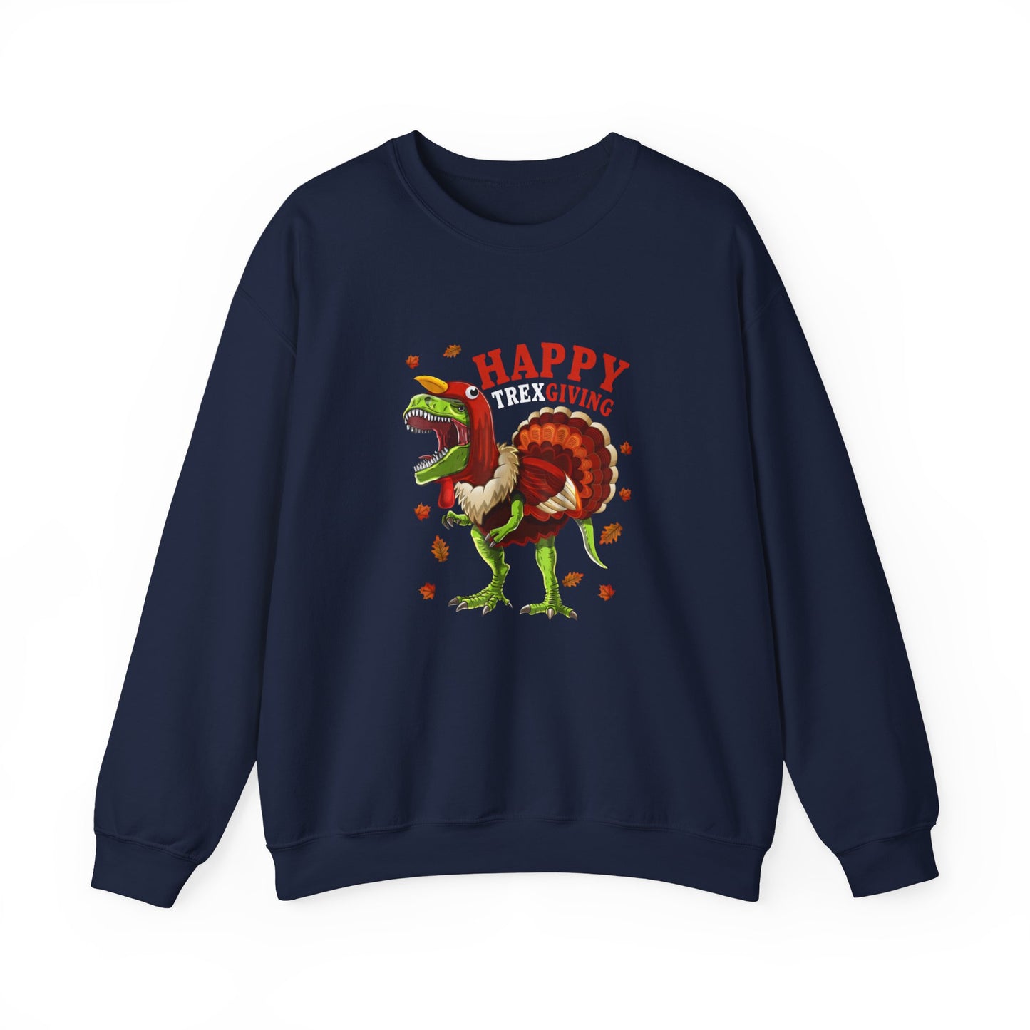 Sweatshirt — "Happy Trex-iving" Funny Thanksgiving T-Rex Crewneck