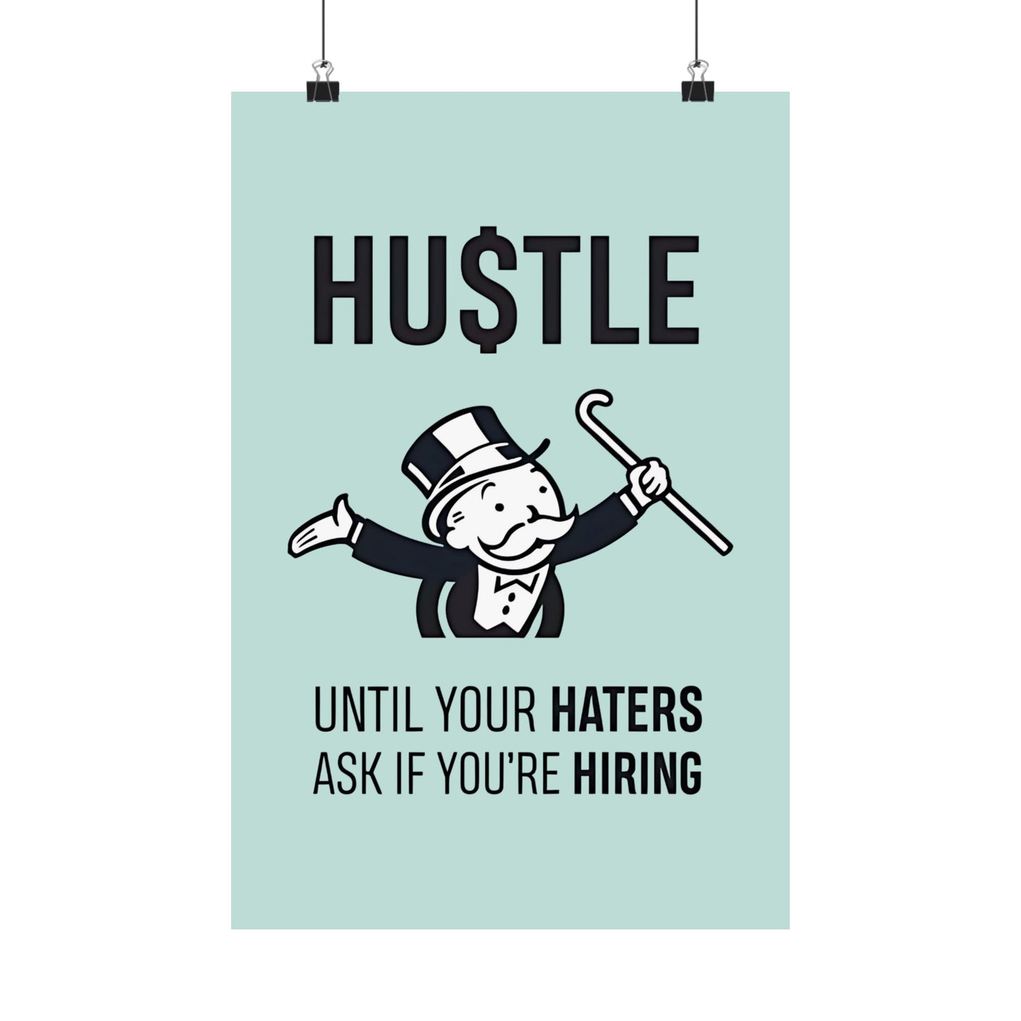 Hustle Until Your Haters Ask If You're Hiring Matte Vertical Posters