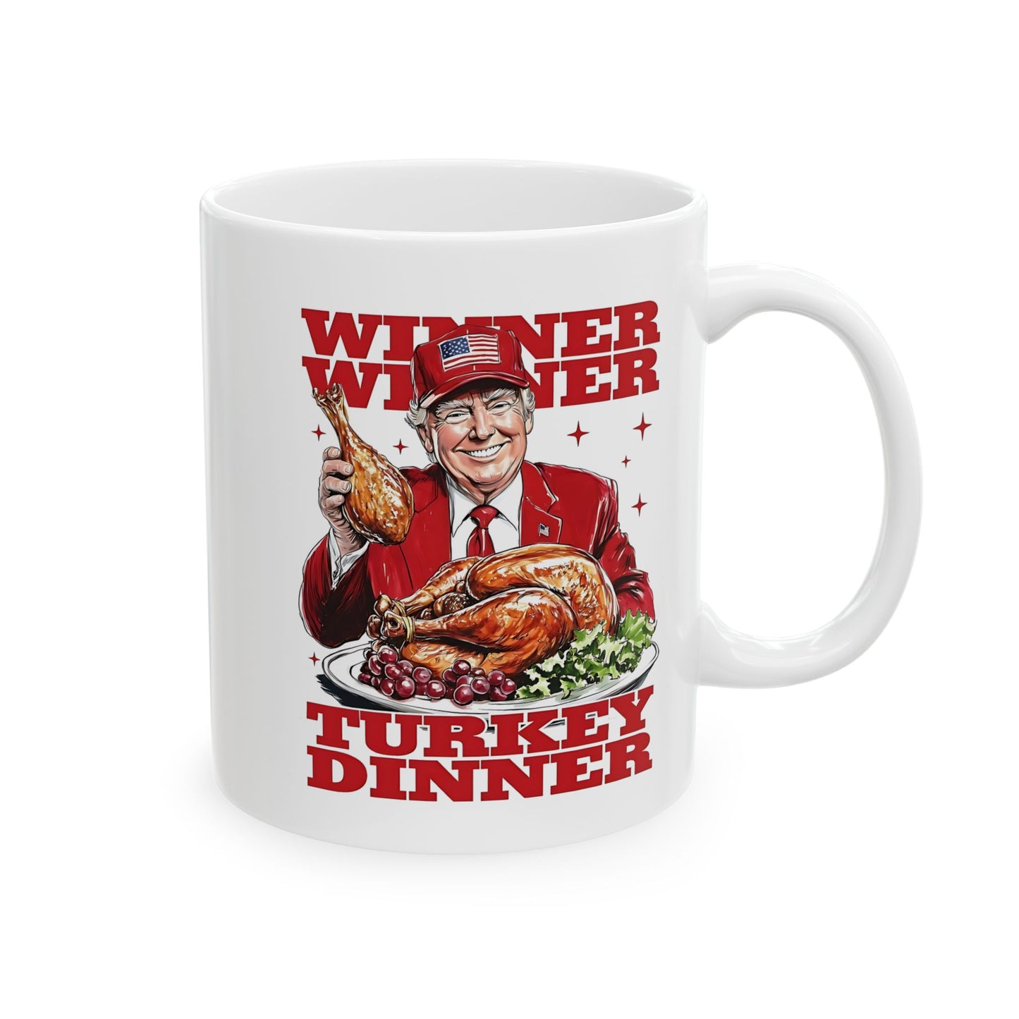 Trump Inauguration "Winner Winner Turkey Dinner" Ceramic Mug, (11oz, 15oz)