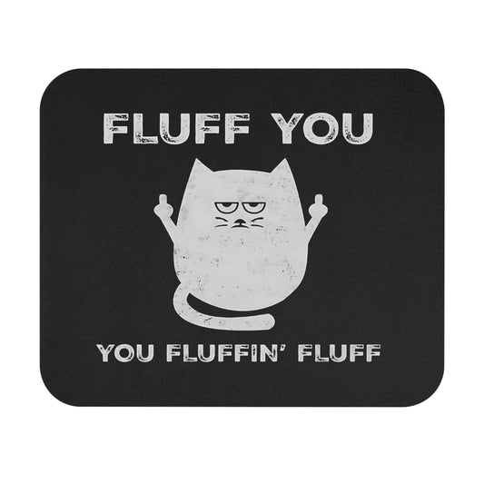 Funny Cat Mouse Pad (Rectangle), Fluff You, You Fluffin Fluff