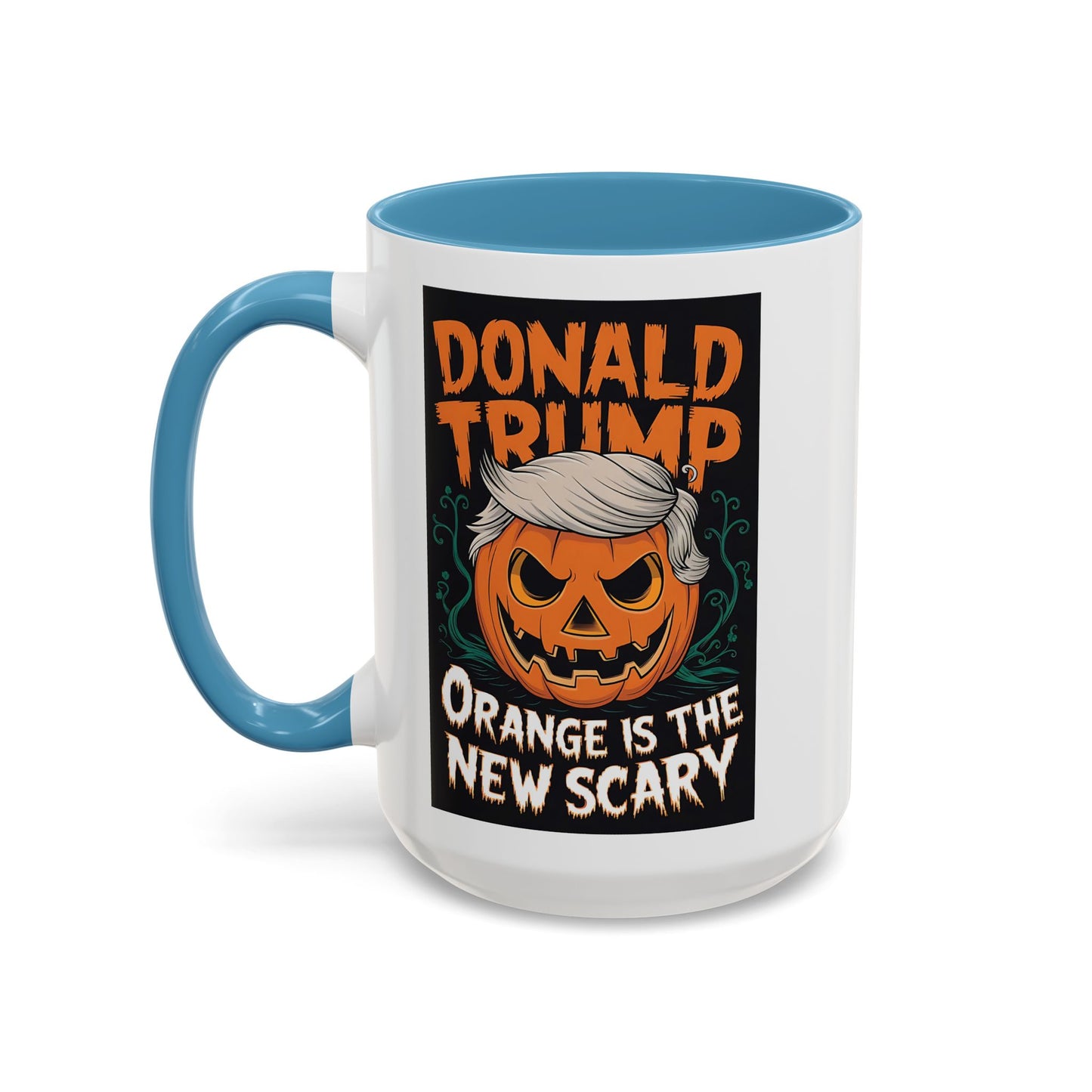 Trump Orange Is The New Scary Funny Accent Coffee Mug (11, 15oz)