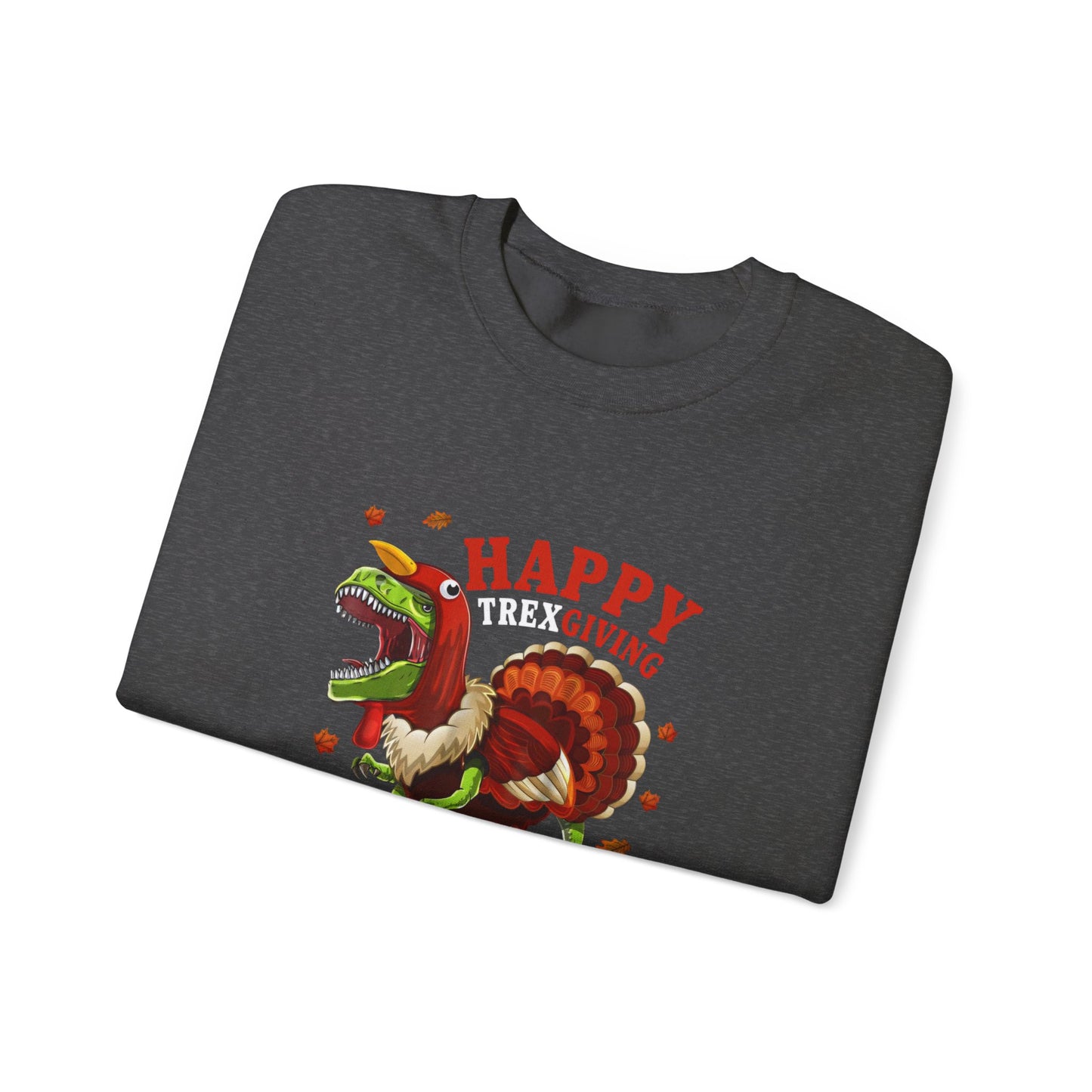 Sweatshirt — "Happy Trex-iving" Funny Thanksgiving T-Rex Crewneck