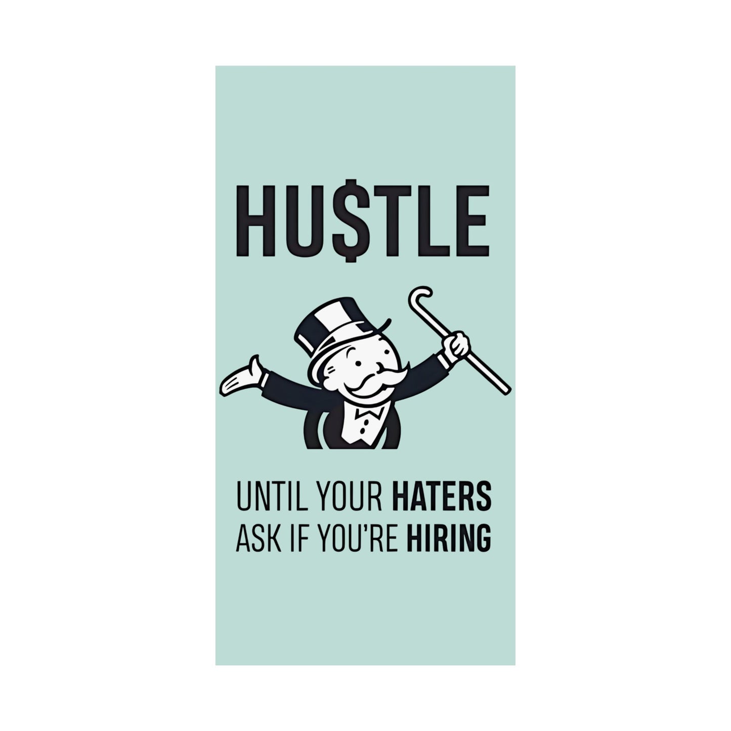 Hustle Until Your Haters Ask If You're Hiring Matte Vertical Posters