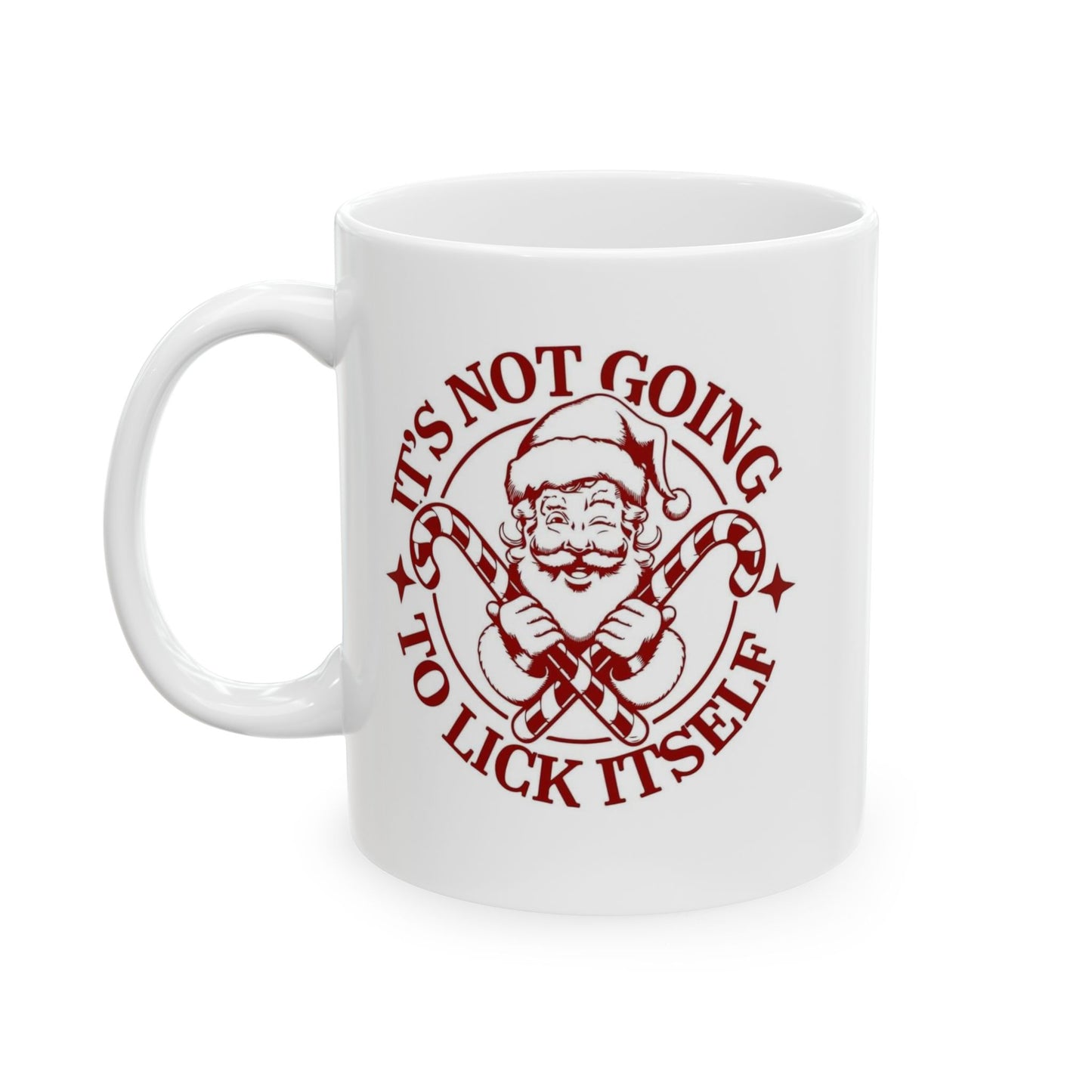 Its Not Going To Lick Itself Santa Ceramic Mug - Perfect Gag Gift for Coffee Lovers