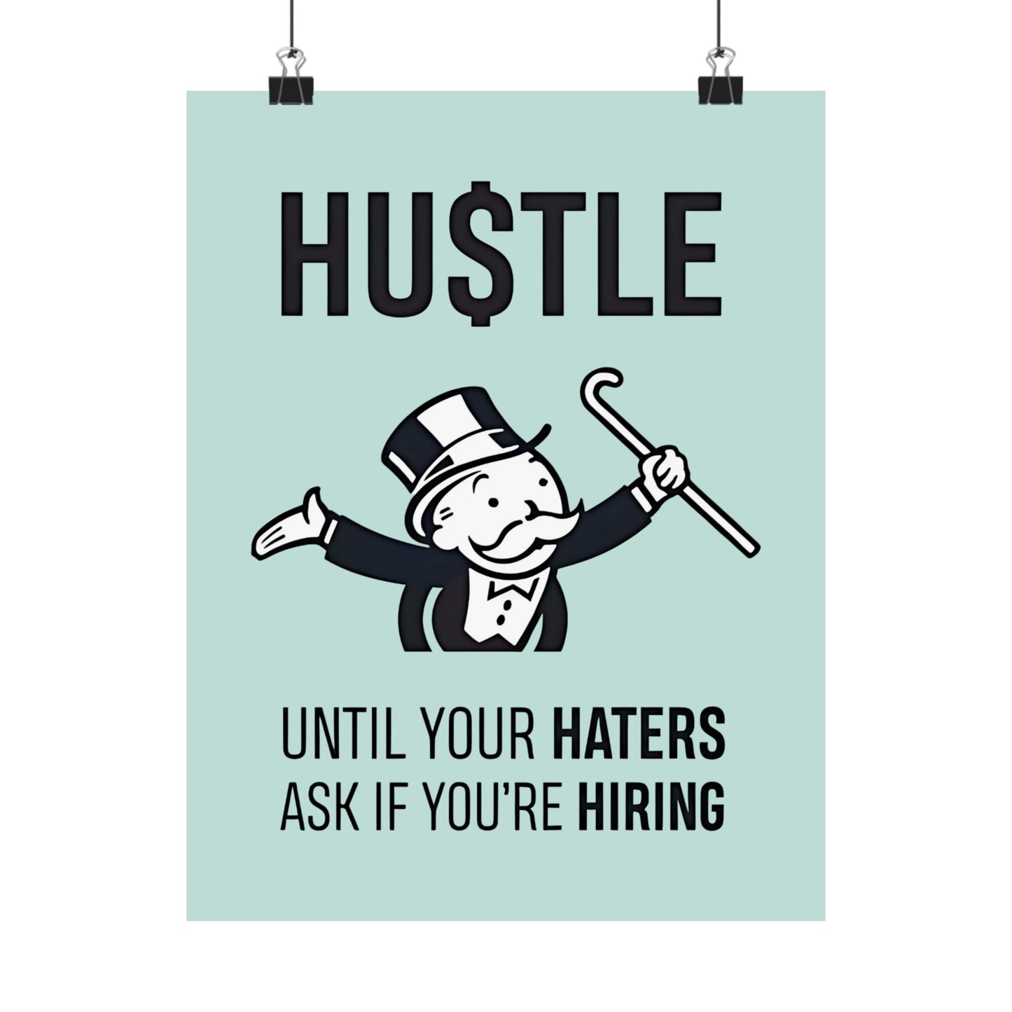 Hustle Until Your Haters Ask If You're Hiring Matte Vertical Posters