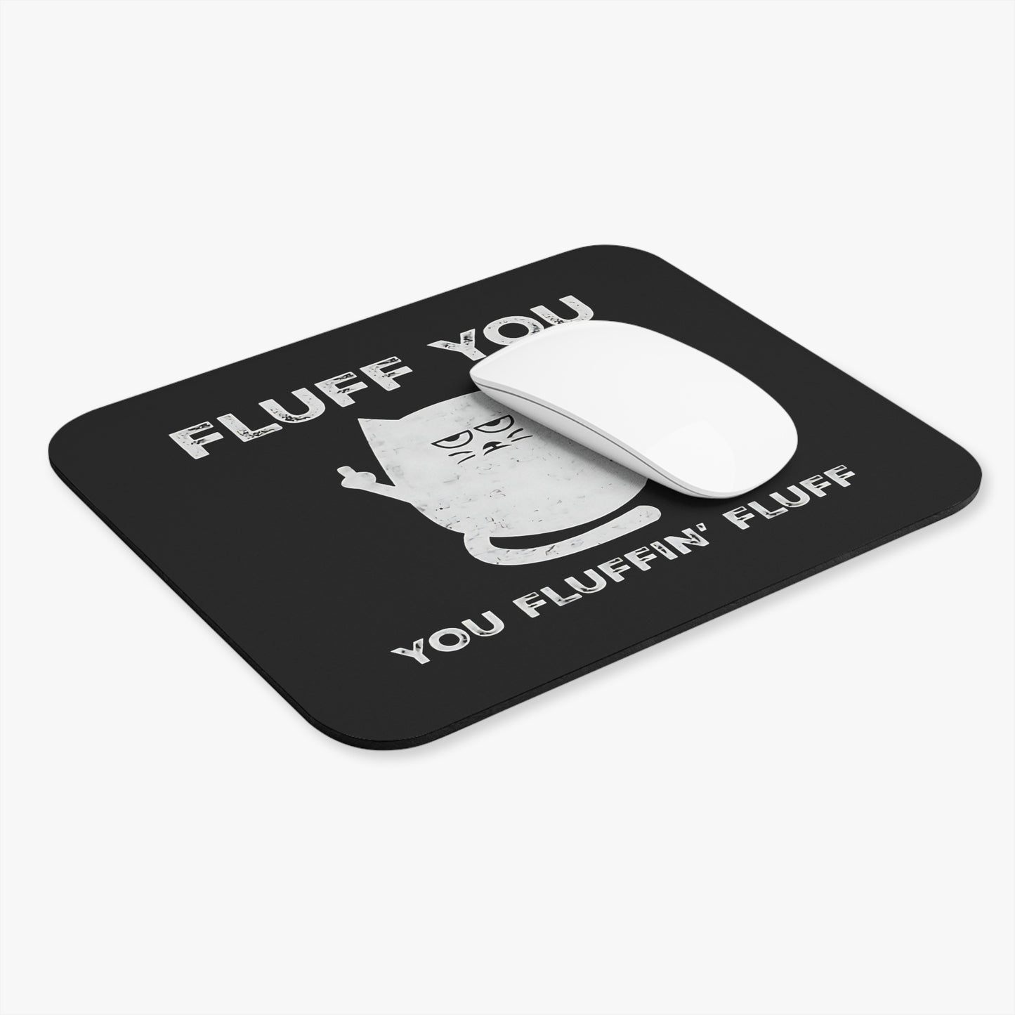 Funny Cat Mouse Pad (Rectangle), Fluff You, You Fluffin Fluff