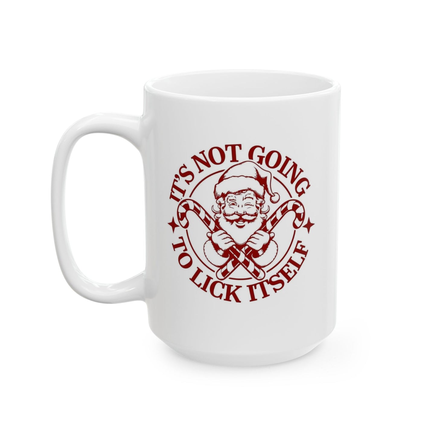 Its Not Going To Lick Itself Santa Ceramic Mug - Perfect Gag Gift for Coffee Lovers
