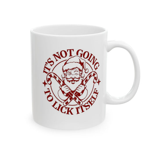 Its Not Going To Lick Itself Santa Ceramic Mug - Perfect Gag Gift for Coffee Lovers