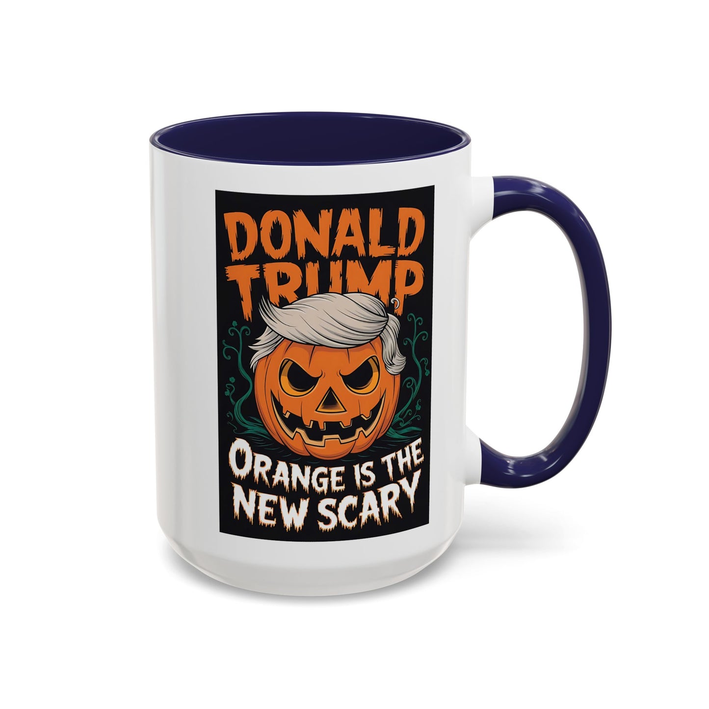 Trump Orange Is The New Scary Funny Accent Coffee Mug (11, 15oz)