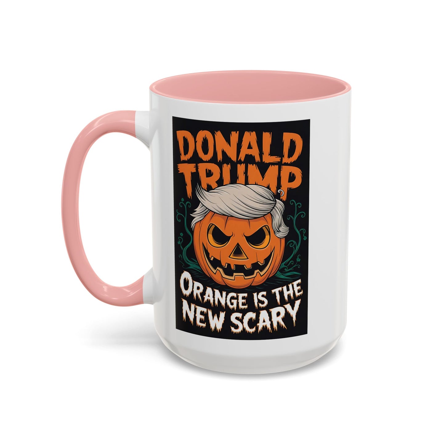 Trump Orange Is The New Scary Funny Accent Coffee Mug (11, 15oz)