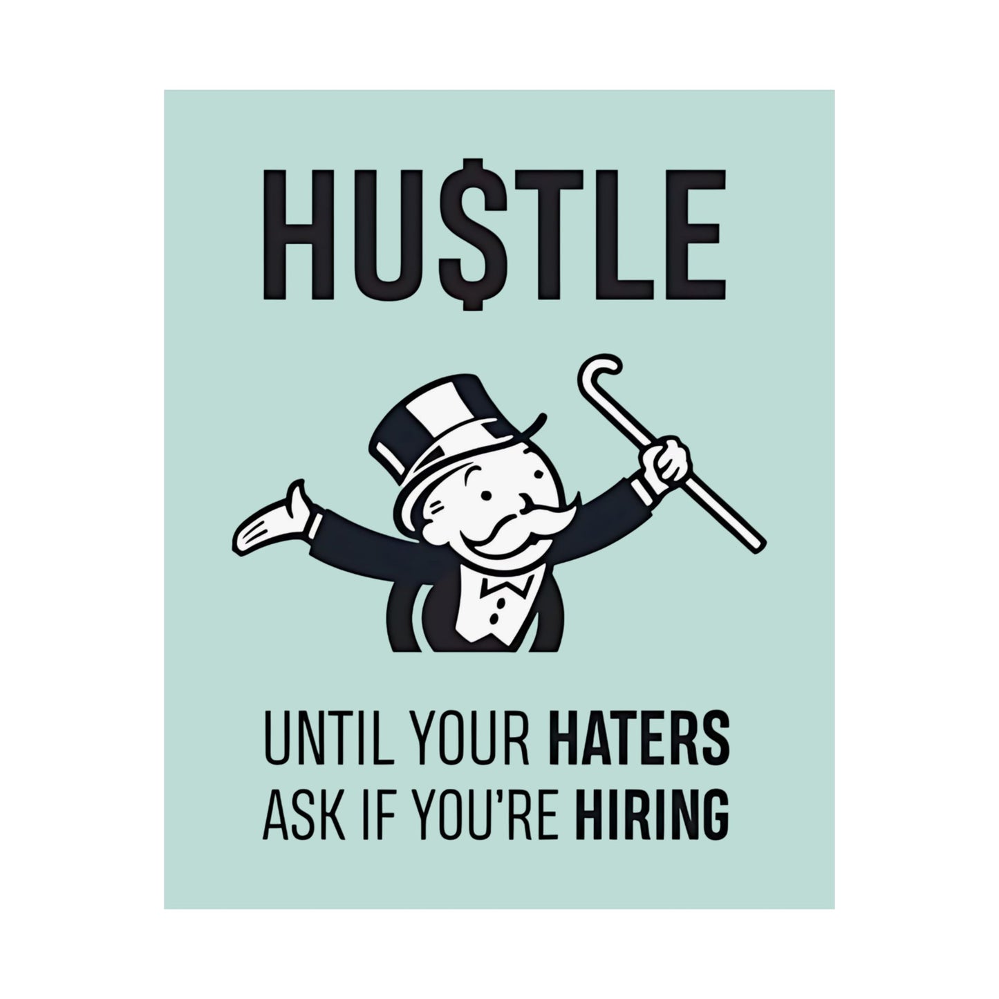 Hustle Until Your Haters Ask If You're Hiring Matte Vertical Posters