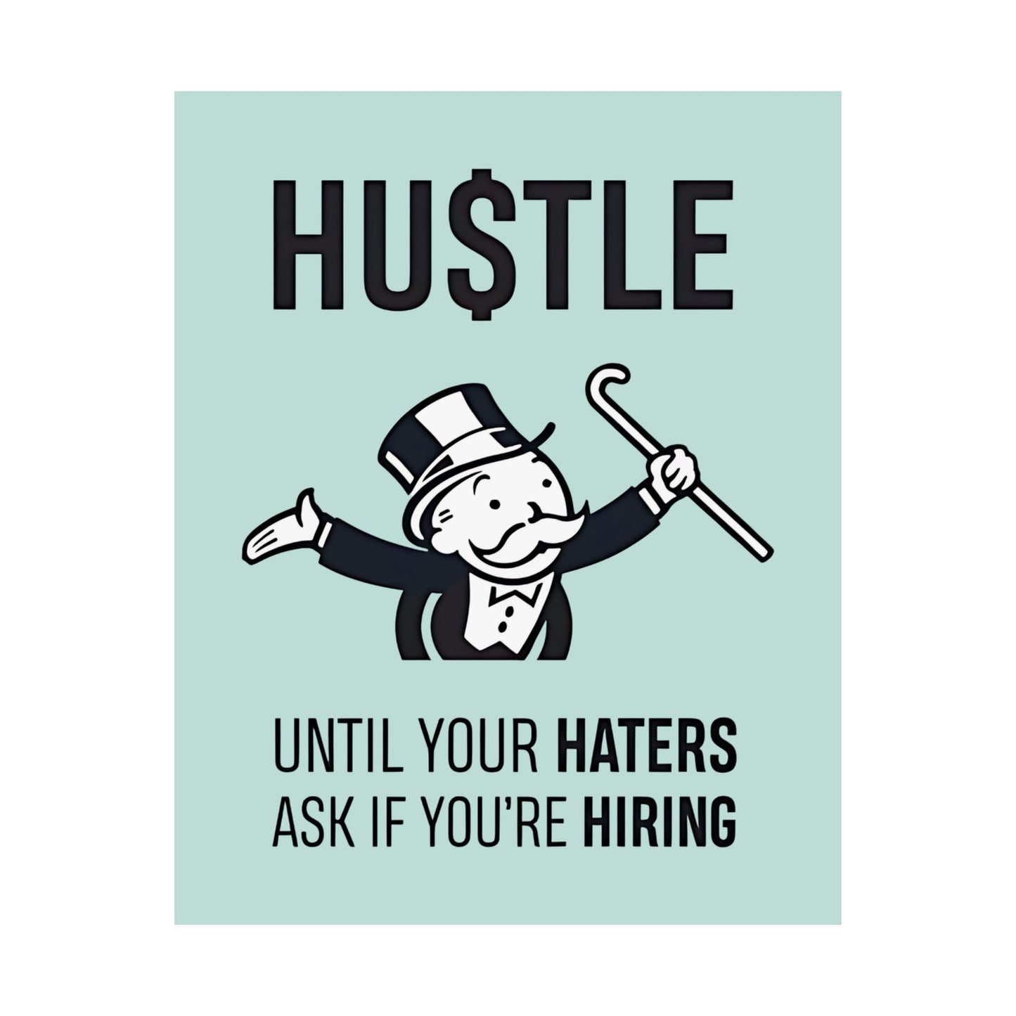 Hustle Until Your Haters Ask If You're Hiring Matte Vertical Posters