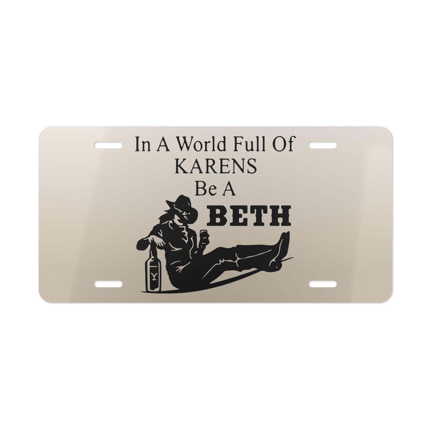 "In A World Full Of Karens Be A Beth" Front Vanity License Plate, Cowgirl Art