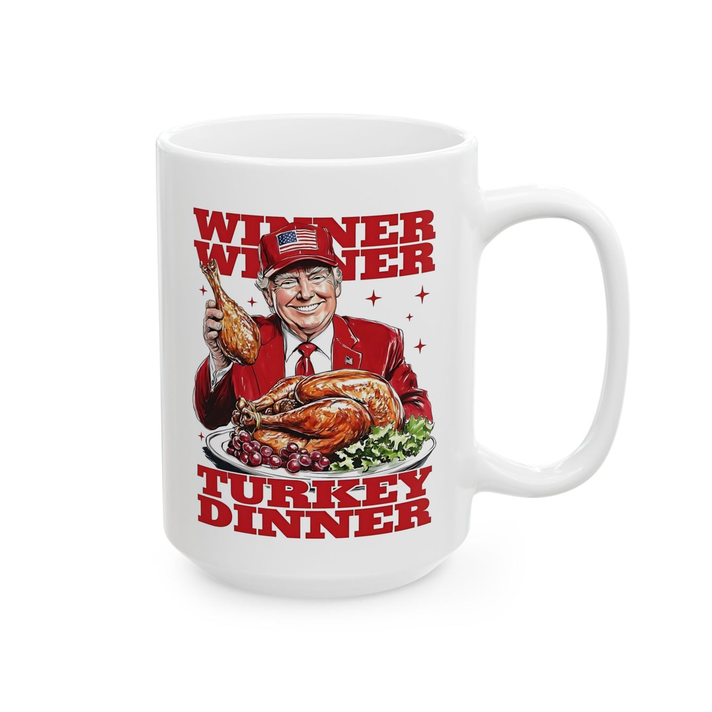 Trump Inauguration "Winner Winner Turkey Dinner" Ceramic Mug, (11oz, 15oz)