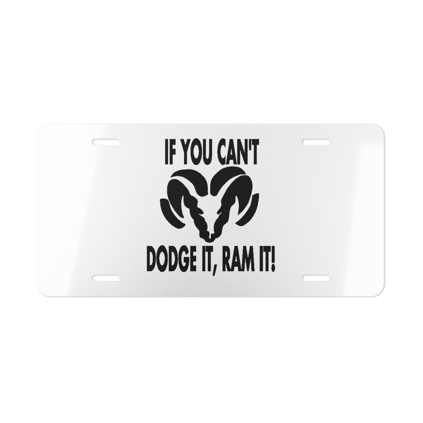 If You Cant Dodge It Ram It Vanity License Plate Funny Dodge Ram Owner