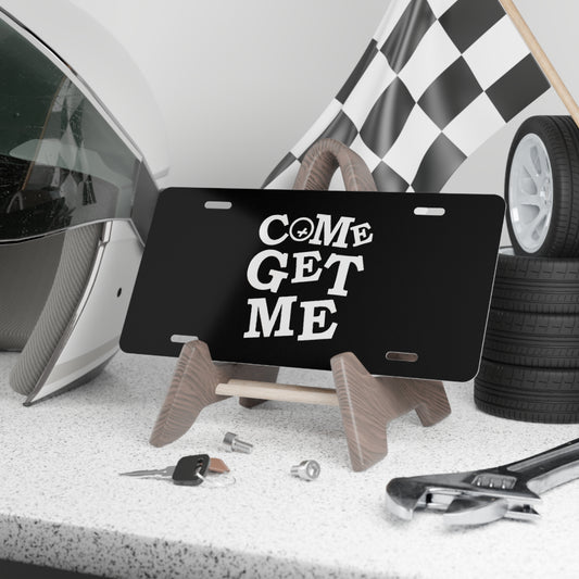 Front Vanity License Plate "Come Get Me" Quiet Racing Club Inspired