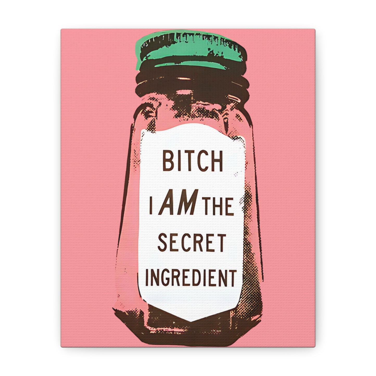Canvas Print, I Am The Secret Ingredient, Trendy Home and Office Decor, Matte