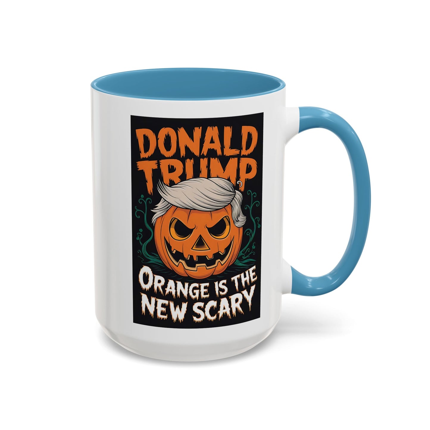 Trump Orange Is The New Scary Funny Accent Coffee Mug (11, 15oz)